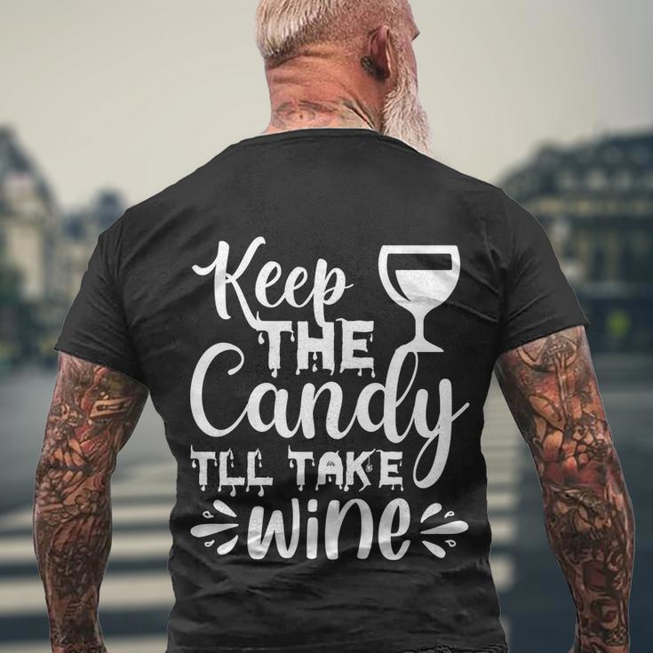 Keep The Candy Tll Take Wine Halloween Quote Men's Crewneck Short Sleeve Back Print T-shirt Gifts for Old Men