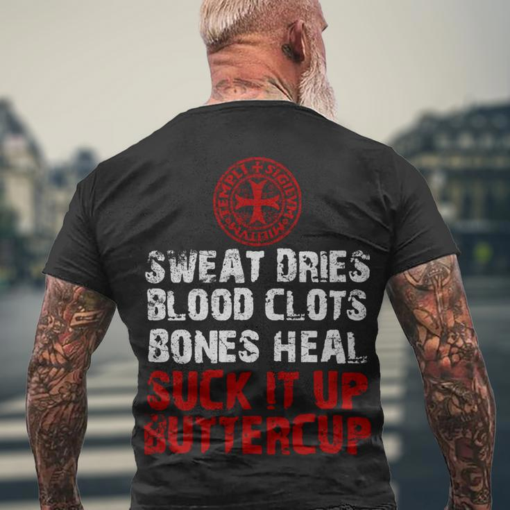 Knight TemplarShirt - Sweat Dries Blood Clots Bones Heal Suck It Up Buttercup - Knight Templar Store Men's T-shirt Back Print Gifts for Old Men