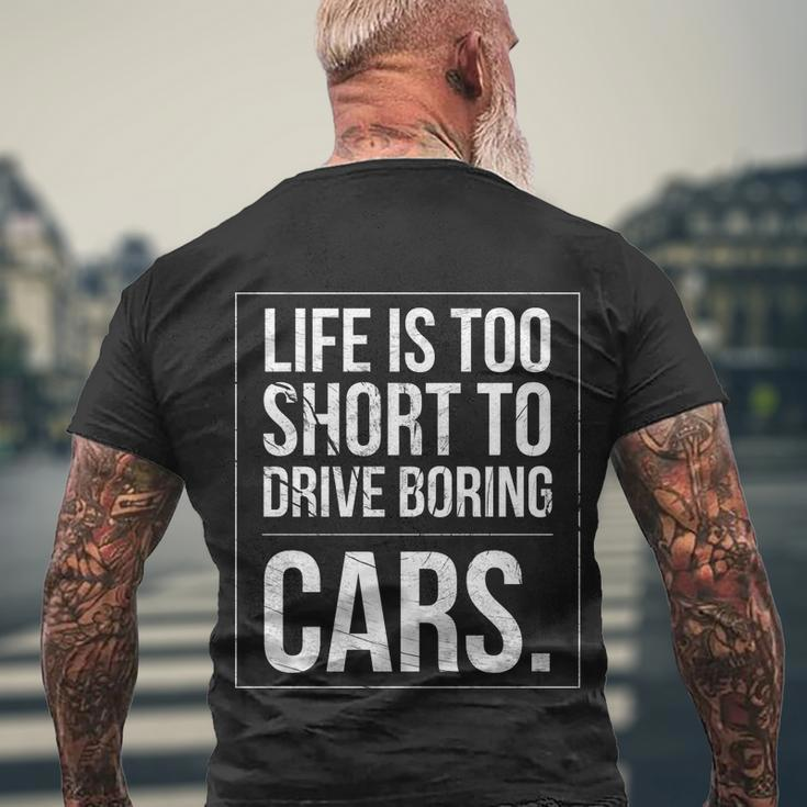 Life Is Too Short To Drive Boring Cars Funny Car Quote Distressed Men's Crewneck Short Sleeve Back Print T-shirt Gifts for Old Men