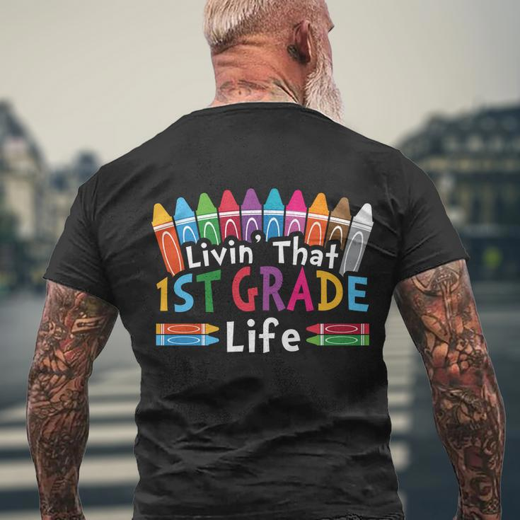 Livin That 1St Grade Life Cray On Back To School First Day Of School Men's Crewneck Short Sleeve Back Print T-shirt Gifts for Old Men