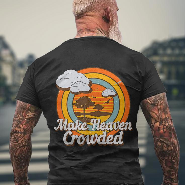 Make Heaven Crowded Christian Believer Jesus God Funny Meaningful Gift Men's Crewneck Short Sleeve Back Print T-shirt Gifts for Old Men