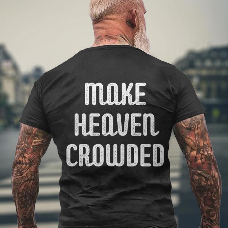 Make Heaven Crowded Christian Church Bible Faith Pastor Gift Men's Crewneck Short Sleeve Back Print T-shirt Gifts for Old Men