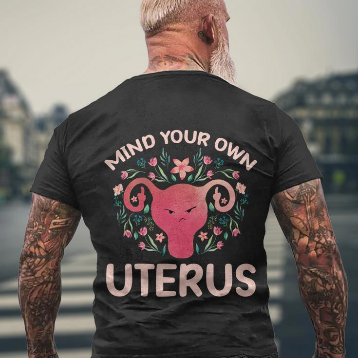 Mind Your Own Uterus No Uterus No Opinion Pro Choice Gift Men's Crewneck Short Sleeve Back Print T-shirt Gifts for Old Men