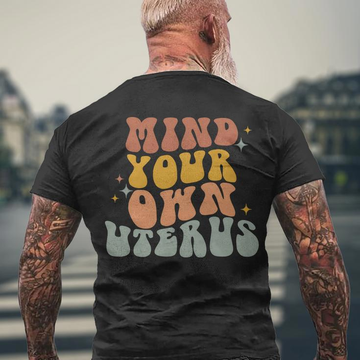 Mind Your Own Uterus Vintage Pro Roe Pro Choice Men's Crewneck Short Sleeve Back Print T-shirt Gifts for Old Men