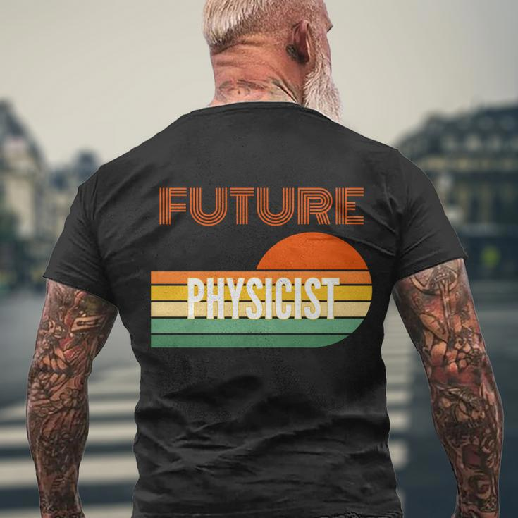 Physicist Funny Gift Future Physicist Gift Men's Crewneck Short Sleeve Back Print T-shirt Gifts for Old Men
