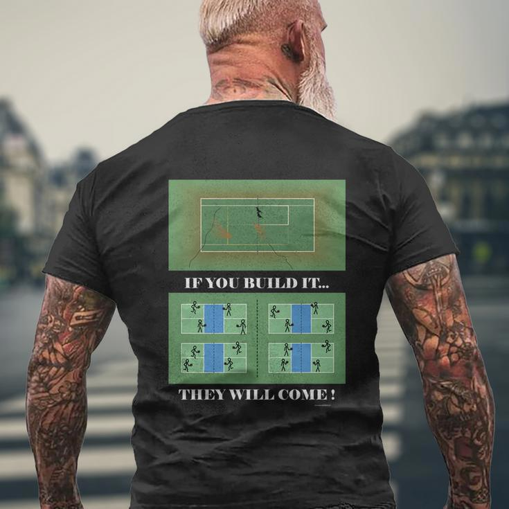Pickleball If You Built It They Will Come Men's Crewneck Short Sleeve Back Print T-shirt Gifts for Old Men