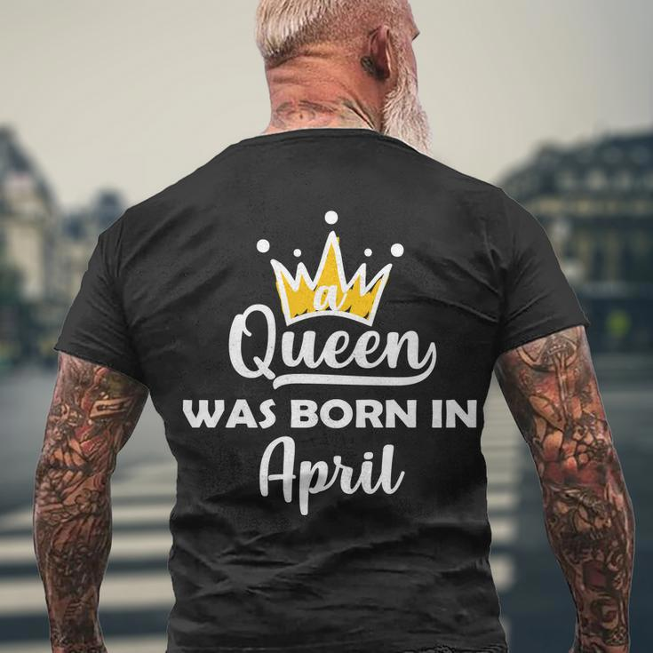 A Queen Was Born In April Birthday Men's T-shirt Back Print Gifts for Old Men