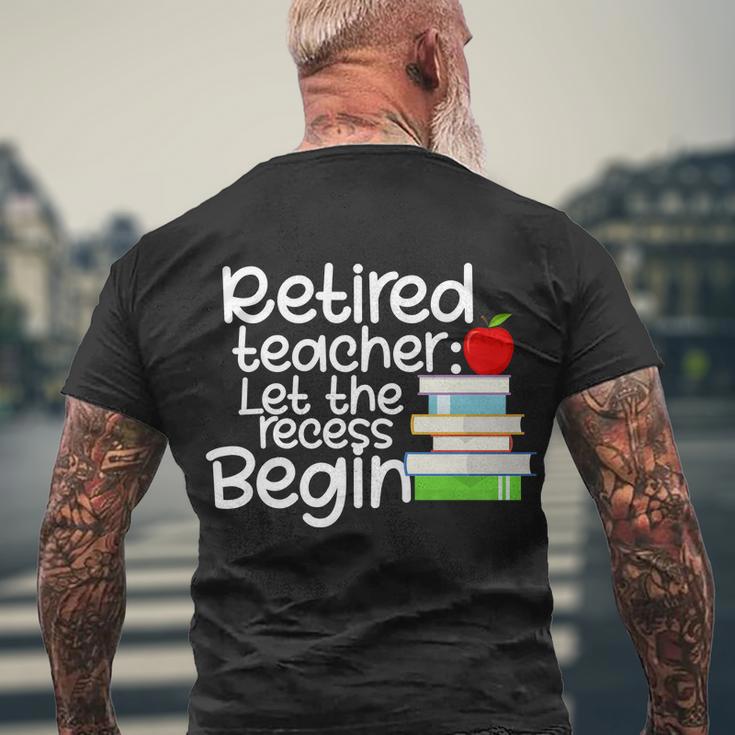 Retired Teacher Let The Recess Begin Tshirt Men's Crewneck Short Sleeve Back Print T-shirt Gifts for Old Men