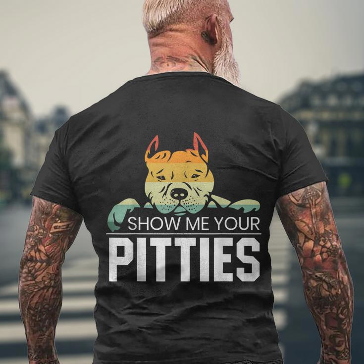Show Me Your Pitties For A Rude Dogs Pit Bull Lover Men's T-shirt Back Print Gifts for Old Men