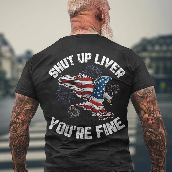 Shut Up Liver Youre Fine 4Th Of July American Flag Eagle Men's T-shirt Back Print Gifts for Old Men