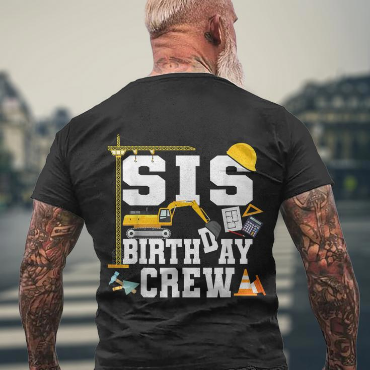 Sis Birthday Crew Sister Construction Birthday Party Men's T-shirt Back Print Gifts for Old Men
