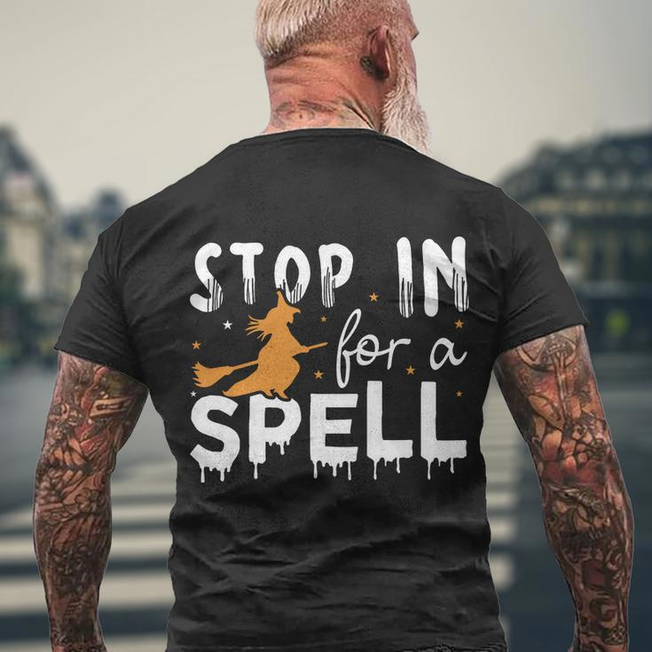 Stop In For A Spell Witch Halloween Quote Men's Crewneck Short Sleeve Back Print T-shirt Gifts for Old Men