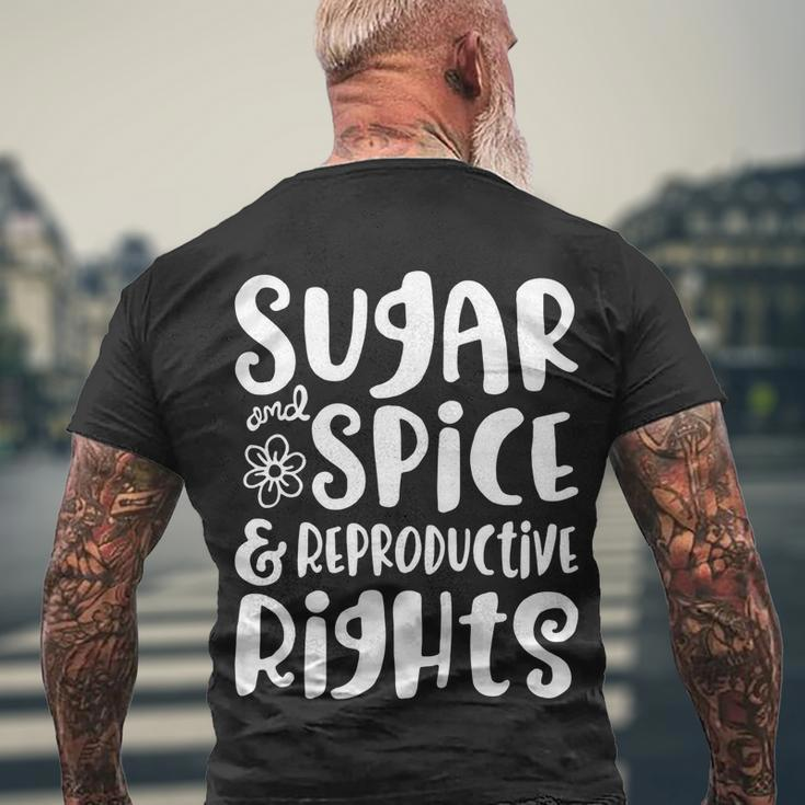 Sugar And Spice And Reproductive Rights Gift Men's Crewneck Short Sleeve Back Print T-shirt Gifts for Old Men