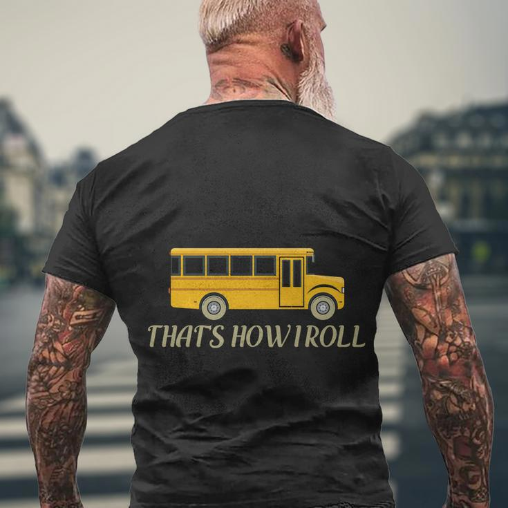 Thats How I Roll Funny School Bus Driver Graphics Plus Size Shirt Men's Crewneck Short Sleeve Back Print T-shirt Gifts for Old Men