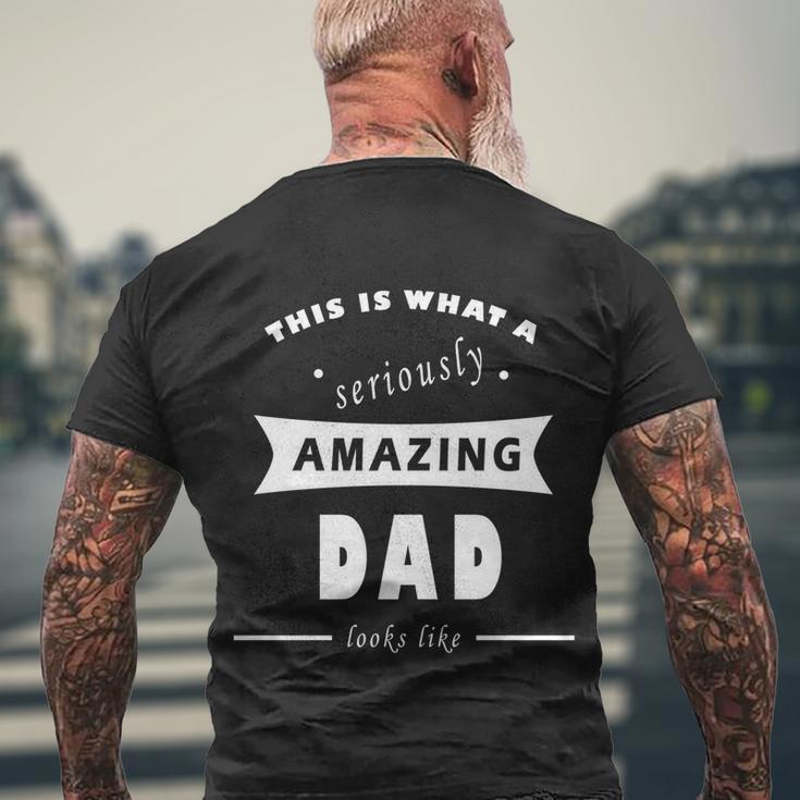 This Is What A Seriously Amazing Dad Looks Like Cool Gift Men's Crewneck Short Sleeve Back Print T-shirt Gifts for Old Men