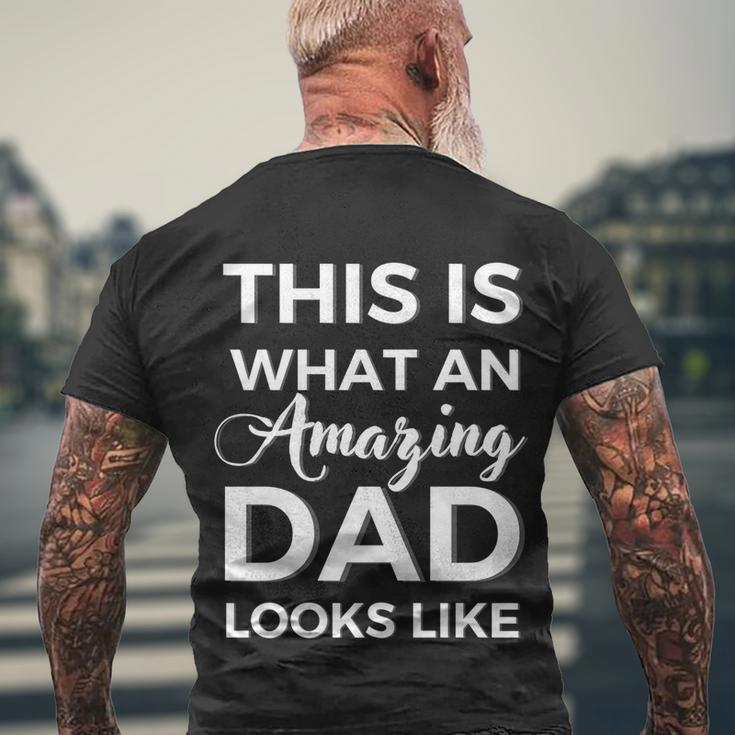 This Is What An Amazing Dad Looks Like Father Day Design Funny Gift Men's Crewneck Short Sleeve Back Print T-shirt Gifts for Old Men