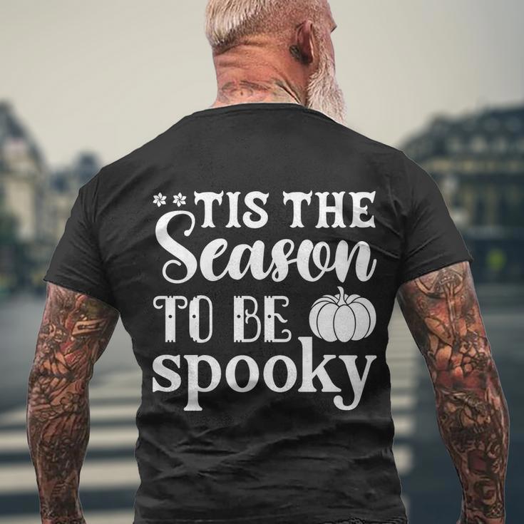 Tis The Season To Be Spooky Halloween Quote Men's Crewneck Short Sleeve Back Print T-shirt Gifts for Old Men