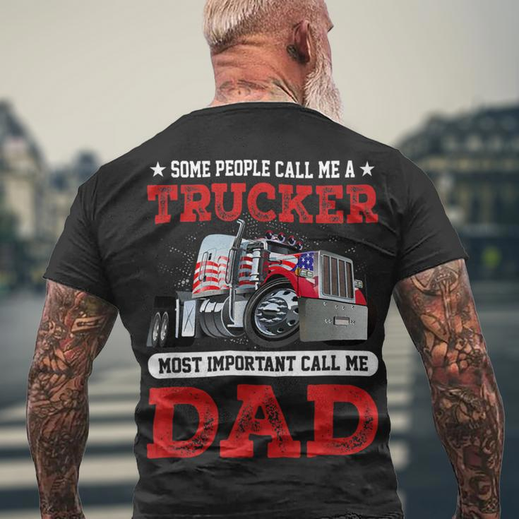 Trucker Trucker Dad Fathers Day People Call Me A Truck Driver Men's T-shirt Back Print Gifts for Old Men