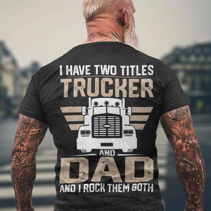 Trucker Trucker And Dad Quote Semi Truck Driver Mechanic _ V2 Men's T-shirt Back Print Gifts for Old Men