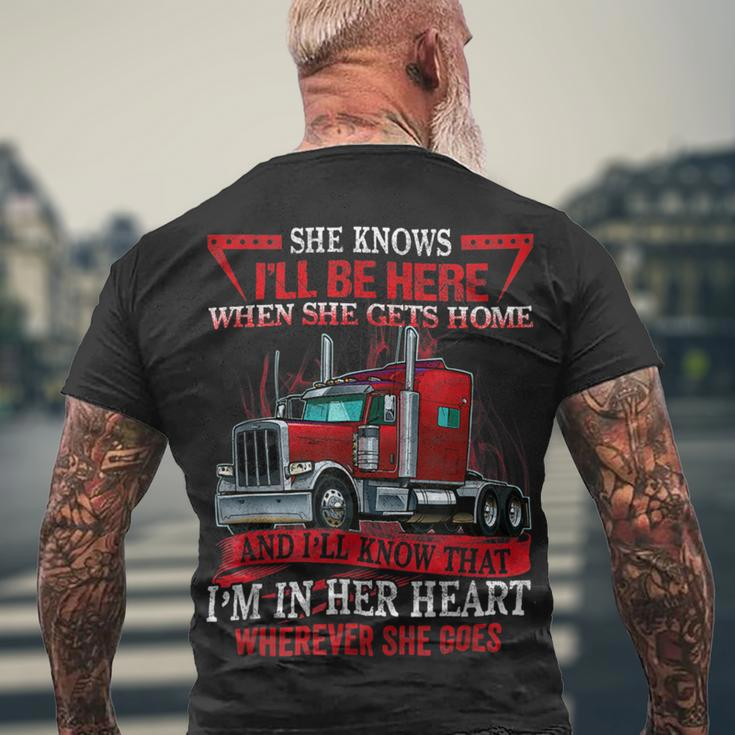 Trucker Trucker Wife She Knows Ill Be Here When She Gets Home Men's T-shirt Back Print Gifts for Old Men