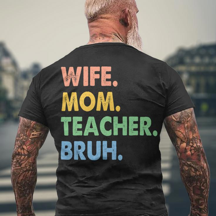 Wife Mom Teacher Bruh Apparel Men's T-shirt Back Print Gifts for Old Men