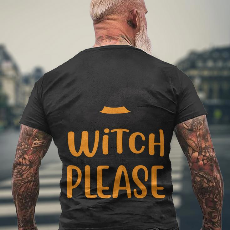 Witch Please Witch Hat Halloween Quote V2 Men's Crewneck Short Sleeve Back Print T-shirt Gifts for Old Men