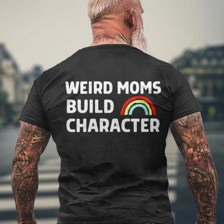 Womens Weird Moms Build Character Men's Crewneck Short Sleeve Back Print T-shirt Gifts for Old Men