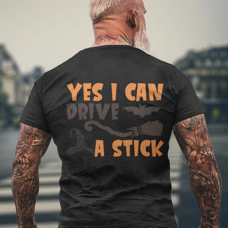 Yes I Can Drive A Stick Halloween Quote V2 Men's Crewneck Short Sleeve Back Print T-shirt Gifts for Old Men