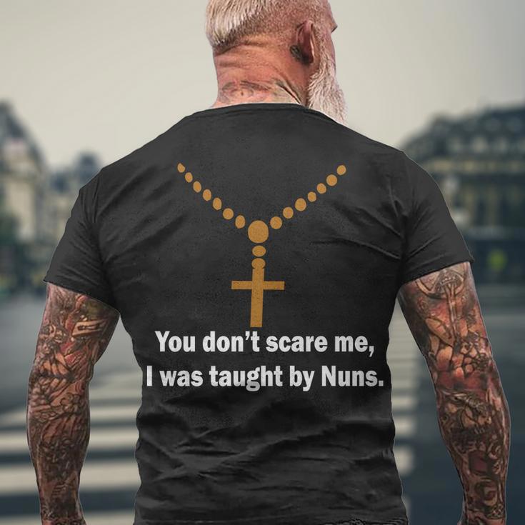 You Dont Scare Me I Was Taught By Nuns Tshirt Men's Crewneck Short Sleeve Back Print T-shirt Gifts for Old Men