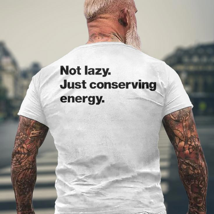 Not Lazy Just Conserving Energy Men's Crewneck Short Sleeve Back Print T-shirt Gifts for Old Men