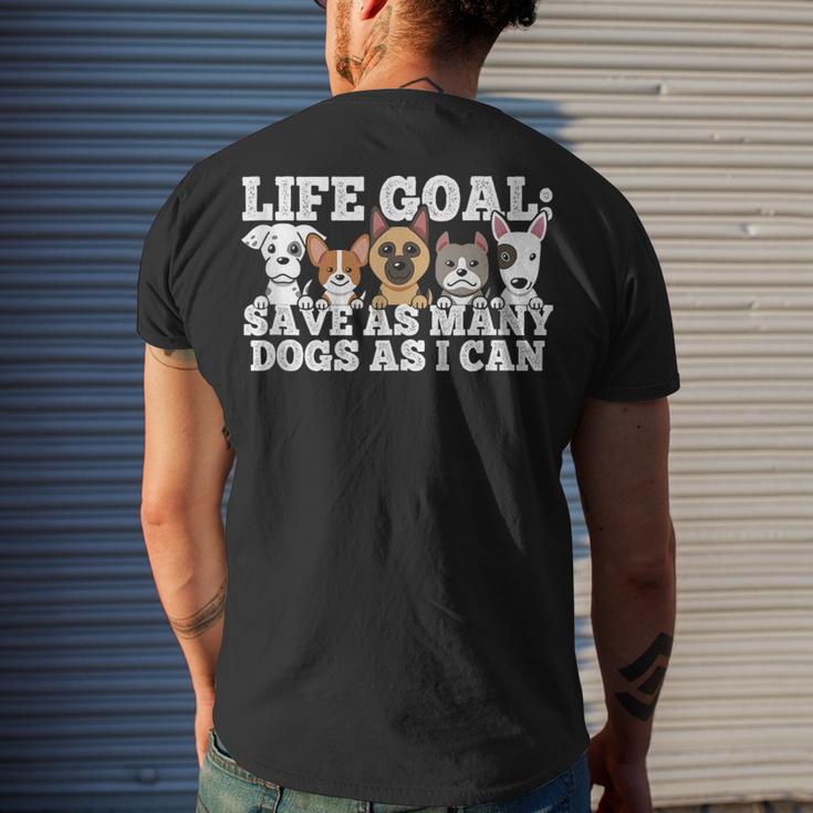 Life Goal - Save As Many Dogs As I Can - Rescuer Dog Rescue  Men's Crewneck Short Sleeve Back Print T-shirt