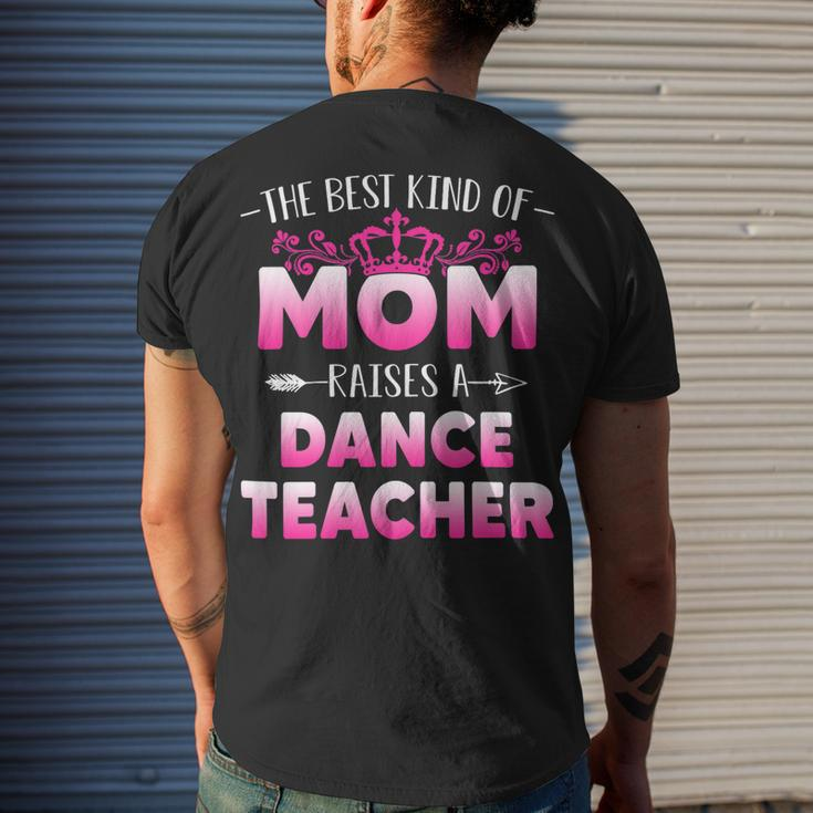 Womens Best Kind Of Mom Raises A Dance Teacher Floral Men's T-shirt Back Print Gifts for Him