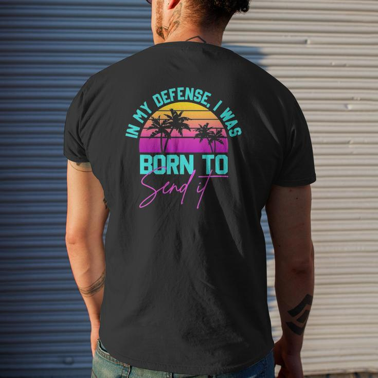 In My Defense I Was Born To Send It Vintage Retro Summer Men's Back Print T-shirt Gifts for Him