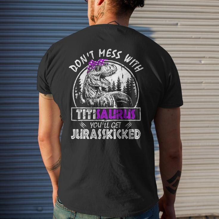 Don&8217T Mess With Titisaurus You&8217Ll Get Jurasskicked Titi Men's Back Print T-shirt Gifts for Him