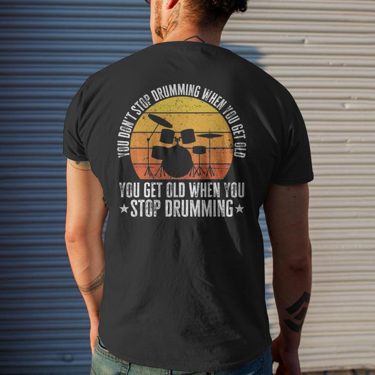 You Don&8217T Stop Drumming When You Get Old Drummer Men's Back Print T-shirt Gifts for Him