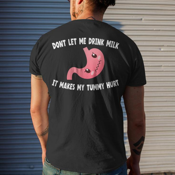 Dont Let Me Drink Milk It Makes My Tummy Hurt Stomach Pain Men's T-shirt Back Print Gifts for Him