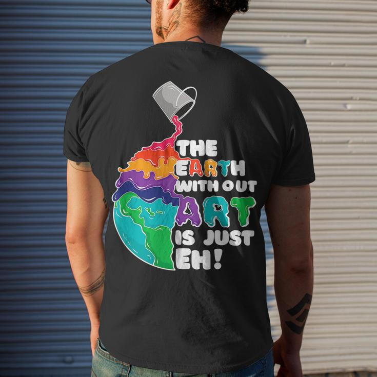 The Earth Without Art Is Just Eh Color Planet Teacher Men's T-shirt Back Print Gifts for Him