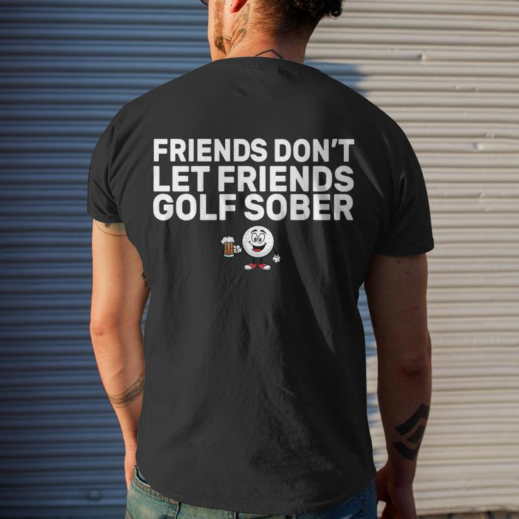 Friends Dont Let Friends Golf Sober Men's T-shirt Back Print Gifts for Him