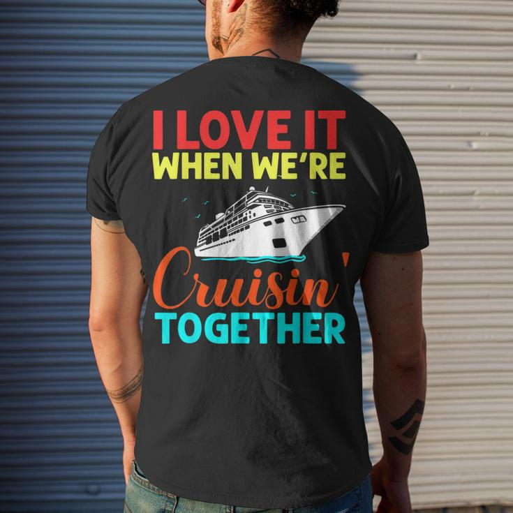 I Love It When We Are Cruising Together And Cruise Men's T-shirt Back Print Gifts for Him