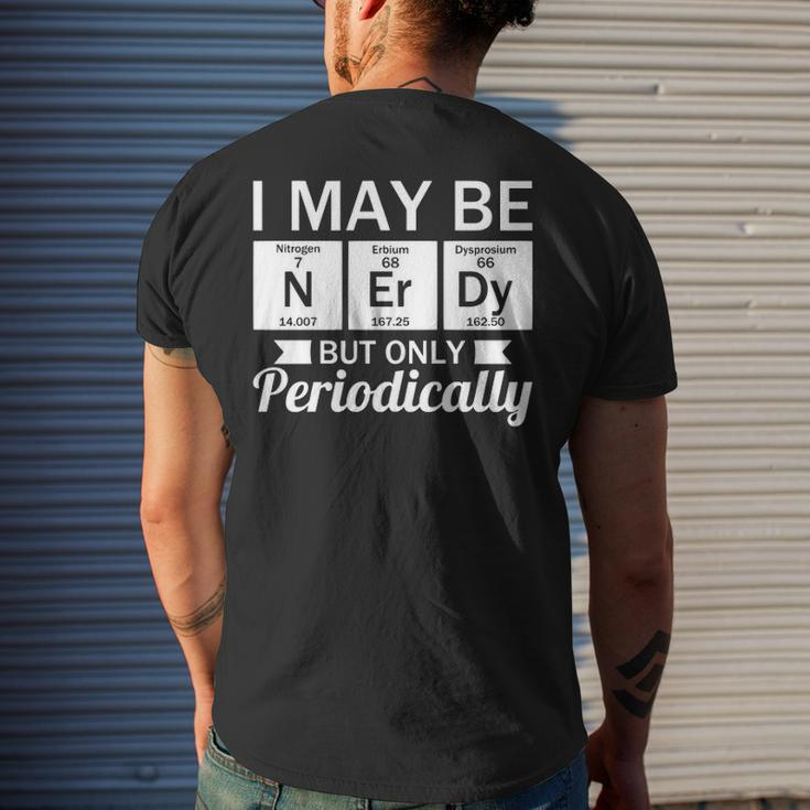 Nerd &8211 I May Be Nerdy But Only Periodically Men's Back Print T-shirt Gifts for Him