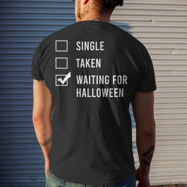 Single Taken Waiting For Halloween Spend All Year Men's T-shirt Back Print Gifts for Him