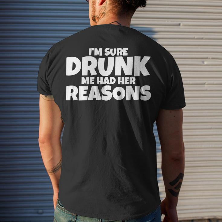 Im Sure Drunk Me Had Her Reasons Men's T-shirt Back Print Gifts for Him
