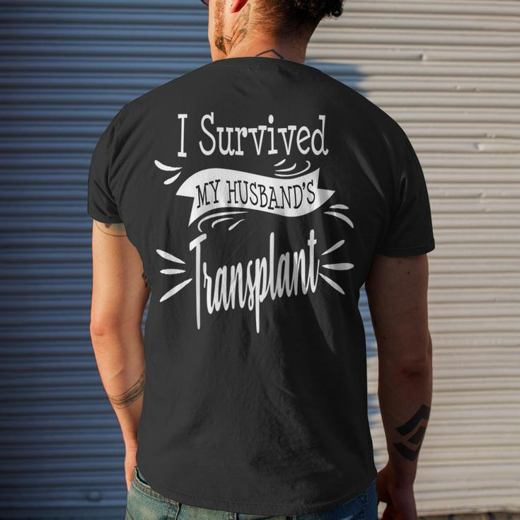 I Survived My Husbands Transplant Wife Kidney Liver Lung Men's T-shirt Back Print Gifts for Him