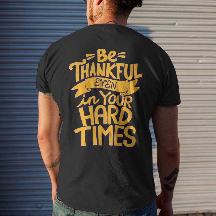 Be Thankful Even In Your Hard Times Men's T-shirt Back Print Gifts for Him