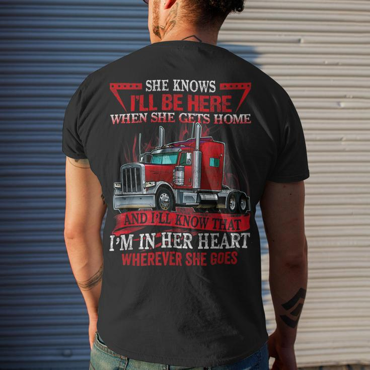Trucker Trucker Wife She Knows Ill Be Here When She Gets Home Men's T-shirt Back Print Gifts for Him