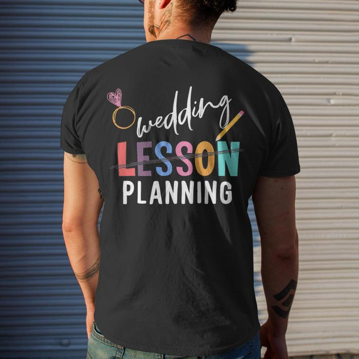 Wedding Planning Not Lesson Engaged Teacher Wedding Men's T-shirt Back Print Gifts for Him