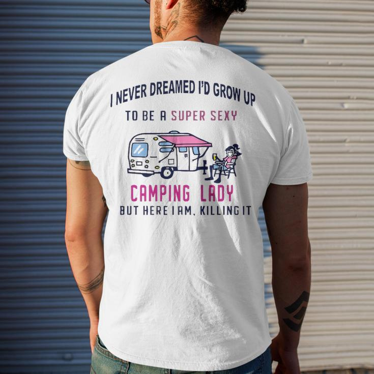 I Never Dreamed Id Grow Up To Be A Super Sexy Camping Lady Men's T-shirt Back Print Gifts for Him