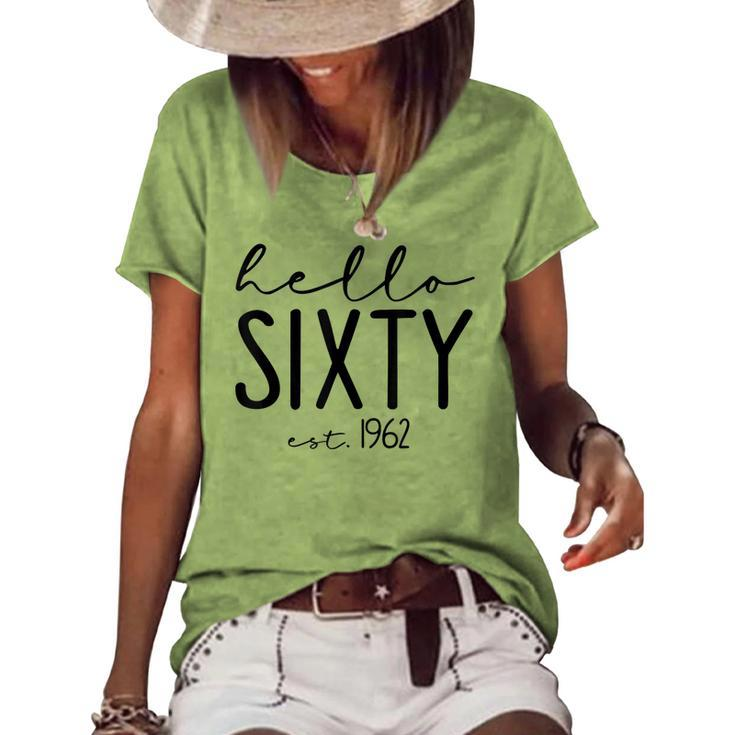 60Th Birthday Hello Sixty Hello 60 Est 1962  Women's Short Sleeve Loose T-shirt