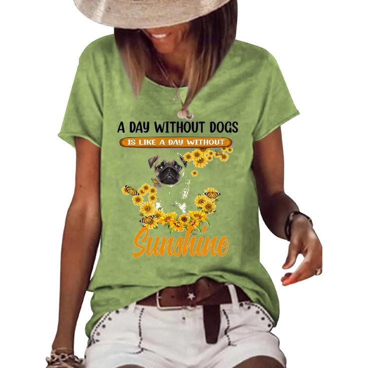 A Day Without Dogs Is Like A Day Without Sunshine Sunflower Pug Lovers Women's Short Sleeve Loose T-shirt