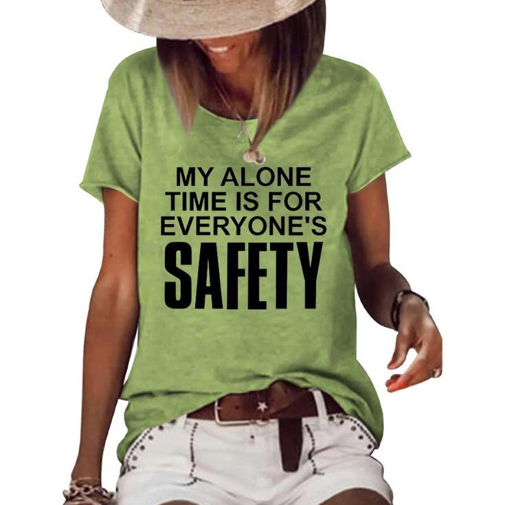 My Alone Time Is For Everyones Safety Women's Loose T-shirt